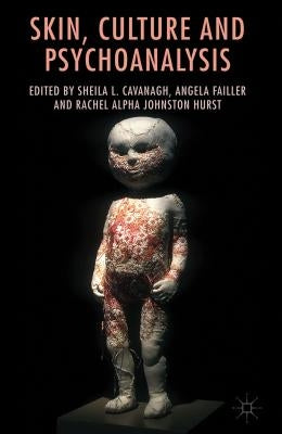 Skin, Culture and Psychoanalysis by Cavanagh, S.