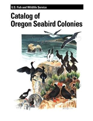 Catalog of Oregon Seabird Colonies by Pitkin, David S.