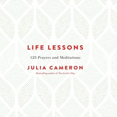 Life Lessons Lib/E: 125 Prayers and Meditations by Cameron, Julia