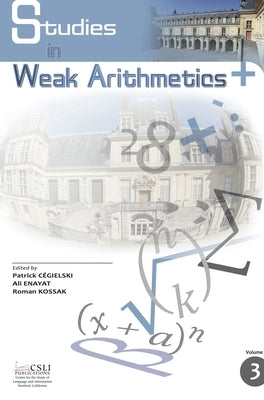Studies in Weak Arithmetics, Volume 3: Volume 3 by Cegielski, Patrick