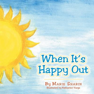 When It's Happy Out by Sharin, Marie