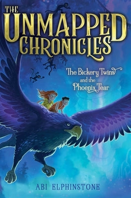 The Bickery Twins and the Phoenix Tear: Volume 2 by Elphinstone, Abi