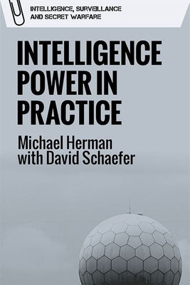Intelligence Power in Practice by Herman, Michael
