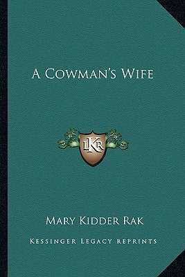 A Cowman's Wife by Rak, Mary Kidder