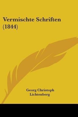 Vermischte Schriften (1844) by Lichtenberg, Georg Christoph