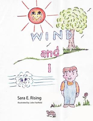 Wind and I by Rising, Sara E.