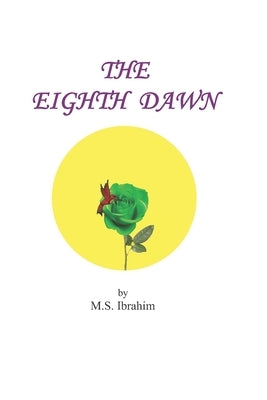 The Eighth Dawn by Ibrahim, M. S.