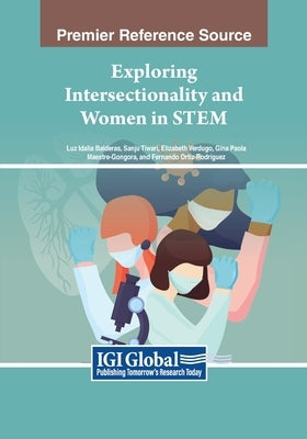 Exploring Intersectionality and Women in STEM by Balderas, Luz Idalia