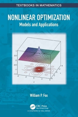 Nonlinear Optimization: Models and Applications by Fox, William P.