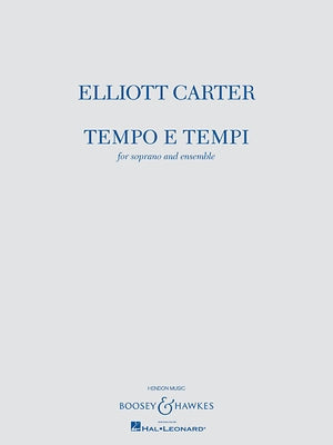 Tempo E Tempi: For Soprano and Ensemble by Carter, Elliott