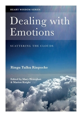 Dealing with Emotions: Scattering the clouds by Tulku, Ringu