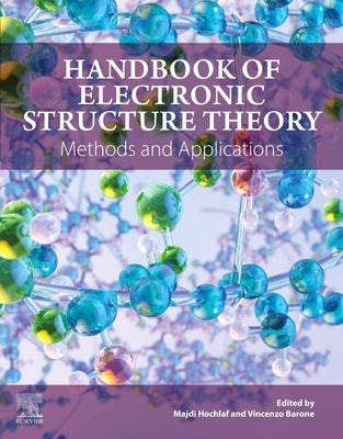 Handbook of Electronic Structure Theory: Methods and Applications by Hochlaf, Majdi
