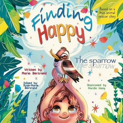 Finding Happy The Sparrow by Bertrand, Maria
