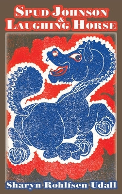 Spud Johnson & Laughing Horse by Udall, Sharyn Rohlfsen