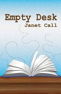 Empty Desk by Call, Janet a.