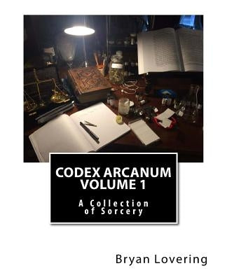 Codex Arcanum Volume 1 by Lovering, Bryan