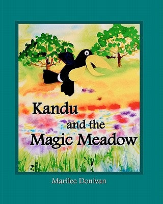 Kandu and the Magic Meadow: A color mixing story by Donivan, Marilee