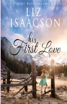 His First Love: A Hammond Family Farm Novel by Isaacson, Liz