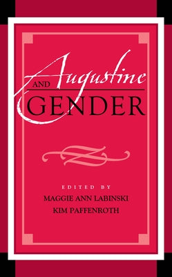 Augustine and Gender by Paffenroth, Kim