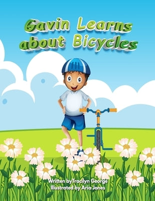 Gavin Learns about Bicycles by George, Tracilyn
