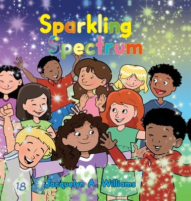 Sparkling Spectrum by Williams, Jacquelyn A.