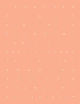 Jonathan Plass: Portfolio Volume 01 by Plass, Jonathan S.