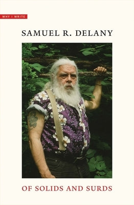 Of Solids and Surds: Notes for No? Sturgeon, Marilyn Hacker, Josh Lukin, MIA Wolff, Bill Stribling, and Bob White by Delany, Samuel R.