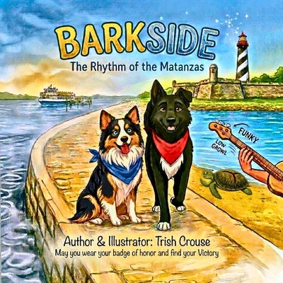 Barkside A St.Augustine Tail The Rhythm of the Matanzas by Crouse, Trish