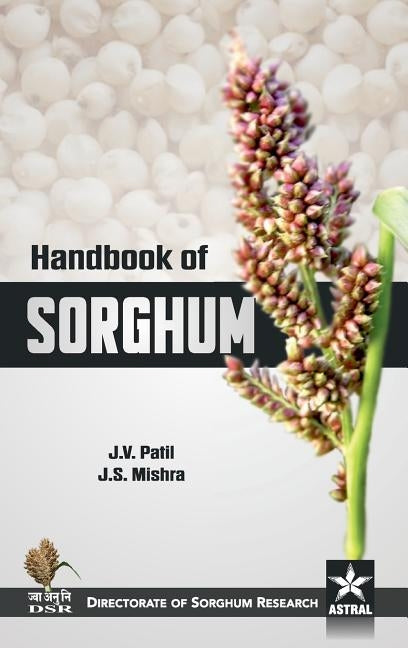 Handbook of Sorghum by Patil, J. V. &. Mishra J. S.