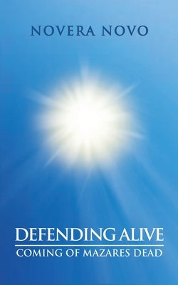 Defending Alive: Coming of Mazares Dead by Novo, Novera