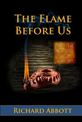 The Flame Before Us by Abbott, Richard