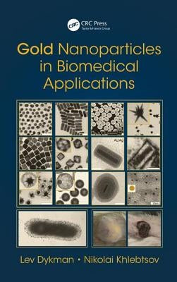 Gold Nanoparticles in Biomedical Applications by Dykman, Lev