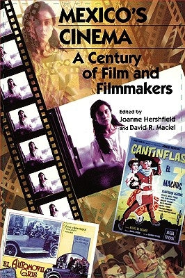 Mexico's Cinema: A Century of Film and Filmmakers by Hershfield, Joanne