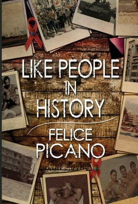 Like People In History by Picano, Felice