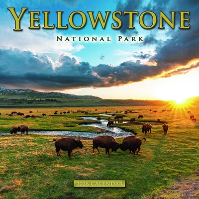 2026 Yellowstone National Park Wall Calendar by 