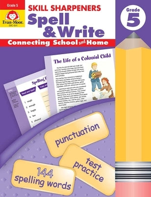 Skill Sharpeners: Spell & Write, Grade 5 Workbook by Evan-Moor Corporation