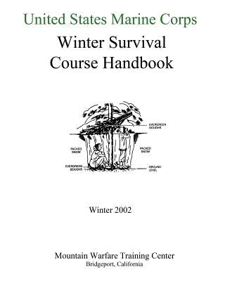 United States Marine Corps Winter Survival Course Handbook by Corps, United States Marine