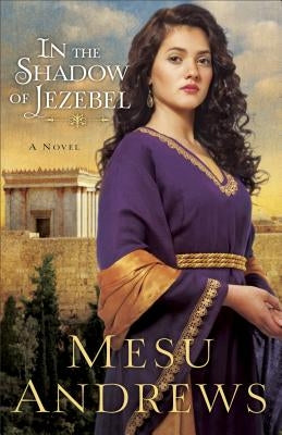 In the Shadow of Jezebel by Andrews, Mesu