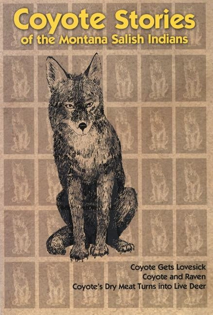Coyote Stories of the Montana Salish Indians by Montana Historical Society Press
