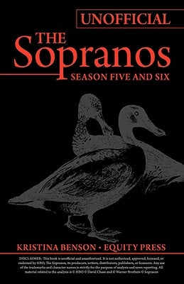 Ultimate Unofficial the Sopranos Season Five and Sopranos Season Six Guide or Sopranos Season 5 and Sopranos Season 6 Unofficial Guide by Benson, Kristina