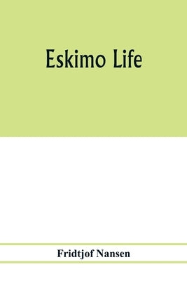 Eskimo life by Nansen, Fridtjof