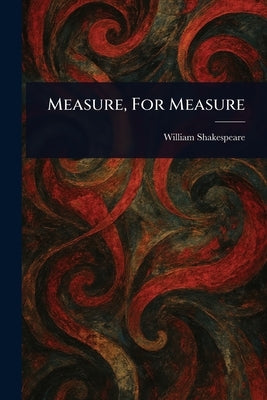 Measure, For Measure by Shakespeare, William