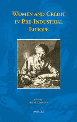 Women and Credit in Pre-Industrial Europe by Dermineur, Elise M.