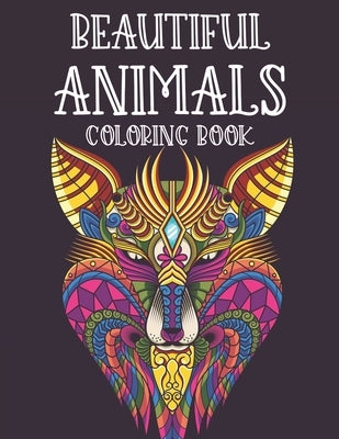 Beautiful Animals Coloring Book: Amazing Animals In Intricate Patterns And Designs To Color, Soothing Coloring Activity Book For Adults by Hippie, Wrinkled