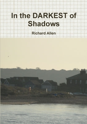 In the DARKEST of Shadows by Allen, Richard