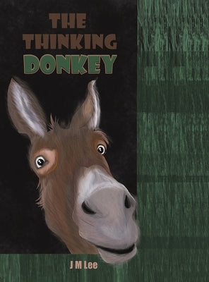 The Thinking Donkey by Lee, J. M.