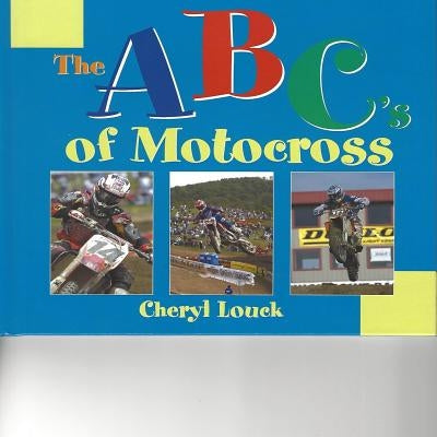 ABC's of Motocross by Louck, Cheryl