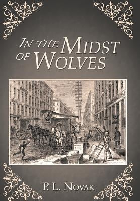 In the Midst of Wolves by Novak, P. L.