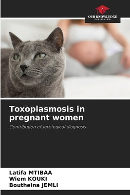 Toxoplasmosis in pregnant women by Mtibaa, Latifa
