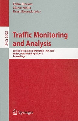 Traffic Monitoring and Analysis: Second International Workshop, TMA 2010, Zurich, Switzerland, April 7, 2010, Proceedings by Ricciato, Fabio